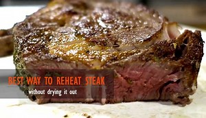 Best Way to Reheat Steak Without Drying It Out
