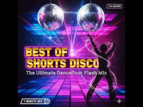 🏆 BEST OF SHORTS DISCO: The Ultimate Dancefloor Flash Mix