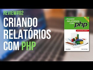 Review#02 - Livro - Criando relatórios com PHP