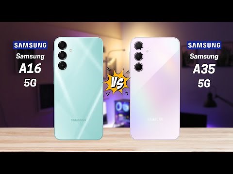 Samsung A16 5G vs Samsung A35 Full Comparison