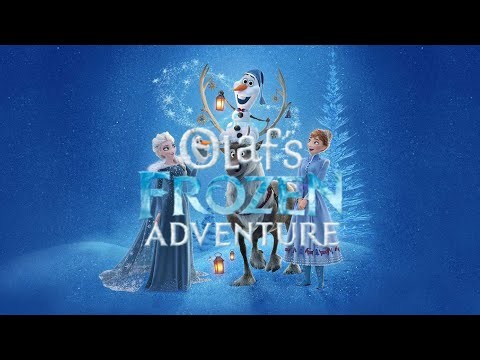 Olaf's Frozen Adventure - Trailer