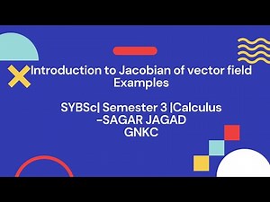 Introduction to Jacobian matrix of a vector field and examples| SYBSc | Calculus