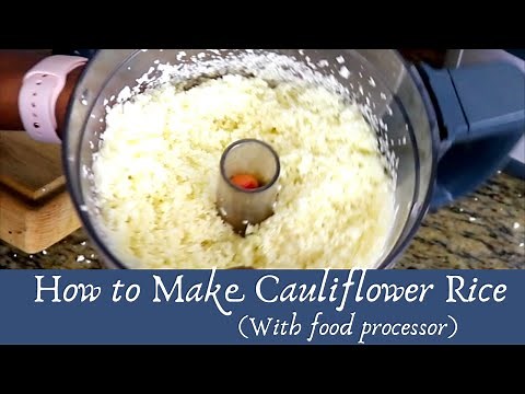 HOW TO MAKE CAULIFLOWER RICE USING A FOOD PROCESSOR