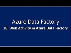 38. Web Activity in Azure Data Factory