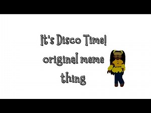 Its Disco Time! Original meme!