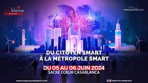 2.3K views · 12 reactions | SOUS LE HAUT PATRONAGE DE SA MAJESTE LE ROI MOHAMMED VI, Organisée par Casablanca Events Et Animation la 8ème édition de Casablanca Smart City sera placée sous le thème : "Du Citoyen Smart à la Métropole Smart"  Date et Lieu : 5 et 6 juin au Sacré Coeur à Casablanca  Pour plus d'informations : https://lnkd.in/efamn_A? Lien d'inscription : https://lnkd.in/ewiFt4X4 | wecasablanca | Facebook