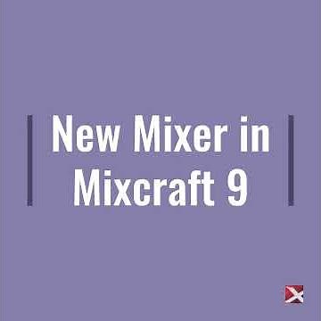 Mixcraft 9 New Mixer Features