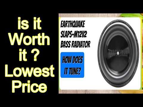 REVIEW EARTHQUAKE SLAPS-M12v2 Bass Radiator Features - Important Information