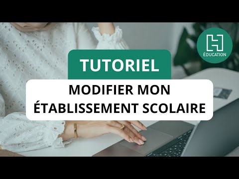 [Tutoriel] - Comment modifier mon établissement scolaire ?
