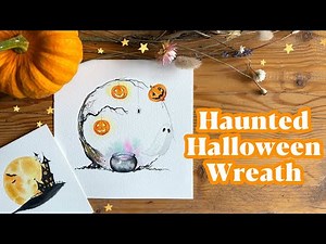 Paint a Spooky Halloween Wreath in Watercolour | Easy Jack-o’-Lantern & Ghost Tutorial for Beginners