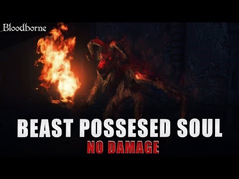 Bloodborne - Beast Possessed Soul Boss fight (No Damage)