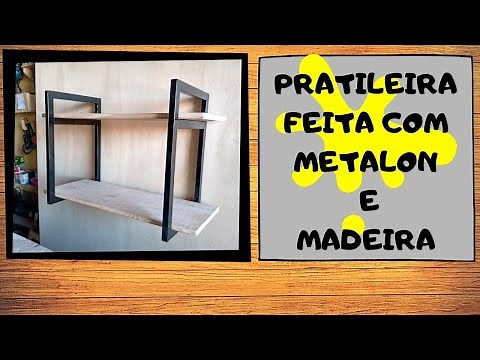 VEJA ESSE MODELO DE PRATELEIRA FEITA COM METALON E MADEIRA