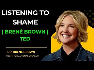 “Listening to Shame | Brené Brown | TED Talk That Will Change the Way You See Vulnerability Forever”
