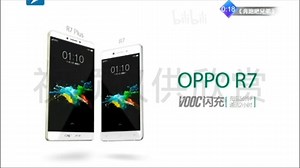 【科技·OPPO】OPPO R7/R7 Plus - 充电五分钟，通话两小时（浙江卫视）_哔哩哔哩_bilibili