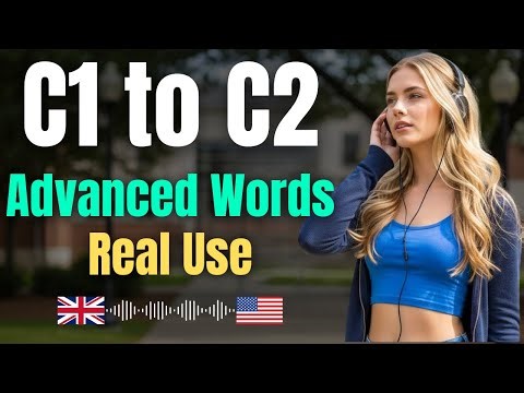C1–C2 Advanced English Vocabulary | 30 Real-Life Lessons to Speak Fluently