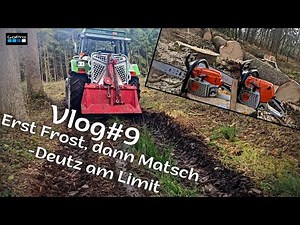 Vlog #9 Deutz DX am Limit, Erst Frost dann Matsch, Holzrücken / Waldarbeit