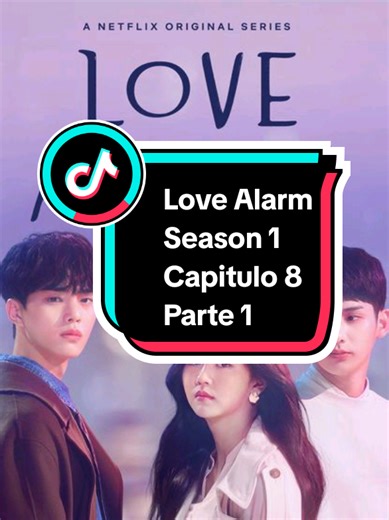 Love Alarm S1 Ep 8: Triángulo amoroso y secretos