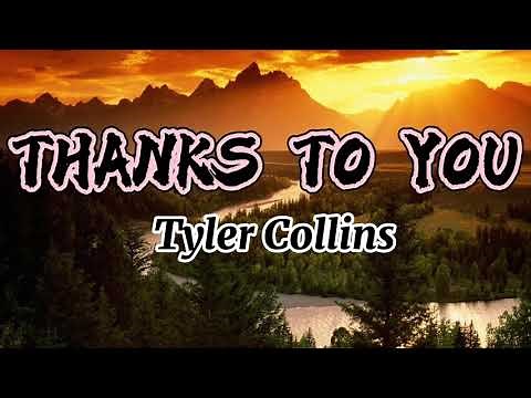 Thanks to you- Tyler Collins (Lyrics)