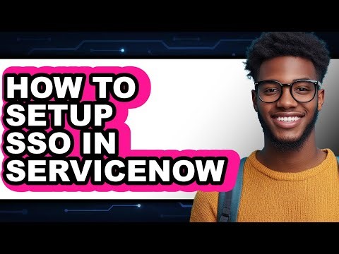 How to Setup Sso in Servicenow - Easy Guide