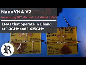 NanoVNA V2: Measuring DIY Microstrip L-Band LNAs