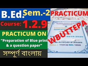 B.Ed. (Sem.-2) Practicum Course:1.2.9 Preparation of Blue print & a question paper বাংলায় WBUTTEPA