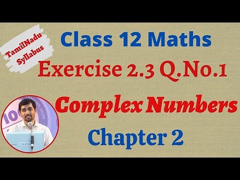 12th Maths | Exercise 2.3 Q.No.1 | Complex Numbers- கலப்பு எண்கள் | TN New Syllabus