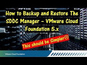 How To Backup and Restore Your SDDC Manager in VMware Cloud Foundation.