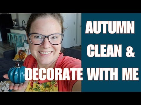 Autumn (or) Fall Clean and Decorate With Me: Fall Decor and Deep Cleaning