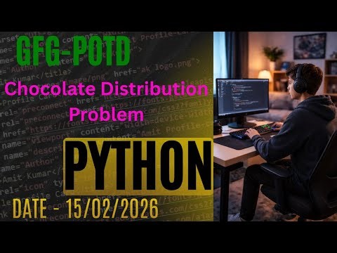 Chocolate Distribution Problem || 15/02/2026 || GFG-POTD || ‪@CsWithAk‬ #gfg #gfgpotd