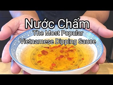 Nuoc Cham | The MOST Popular Vietnamese Dipping Sauce | The Life Blood of Vietnamese Cuisine