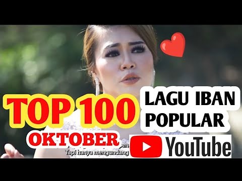 TOP 100 LAGU IBAN POPULAR BULAN OKTOBER 2021