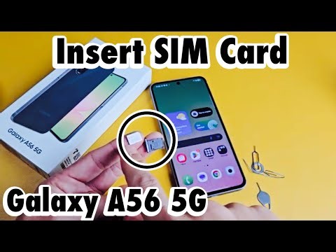Galaxy A56 5G: How to Insert SIM Card & Check Mobile Settings