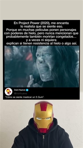 En Project Power (2020), me encanta lo realista que es. En otras películas, los poderes de hielo...