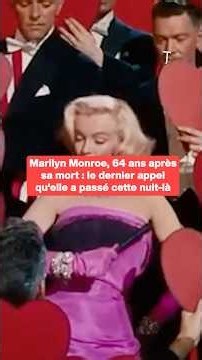 Marilyn Monroe, 64 Years After Her Death: The Last Call She Made That Night