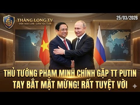 Thủ tướng Phạm Minh Chính gặp TT Putin tay bắt mặt mừng!Rất tuyệt vời