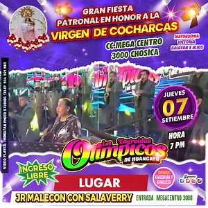 #VamosALaEntradaDelMegacentro3000 #VictoroaBaldeonEHijos ️ GRAN FIESTA PATRONAL EN HONOR ALA SANTÍSIMA VIRGEN DE COCHARCA MEGACENTRO 3000 CHOSICA  INVITA LA MAYORDOMA VICTORIA BALDEÓN E HIJOS  JUEVES 7 DE SETIEMBRE HORA 7: PM  ENTRADA MEGACENTRO CON LOS MEJORES ARTISTAS DEL MOMENTO  LOS OLÍMPICOS DE HUANCAYO   LOS CHICOS DE LA NUEVA   GLORIA CÓRDOVA ❤️ NO SE LO PIERDAN 拾拾✨. | Chicho al aire | Facebook