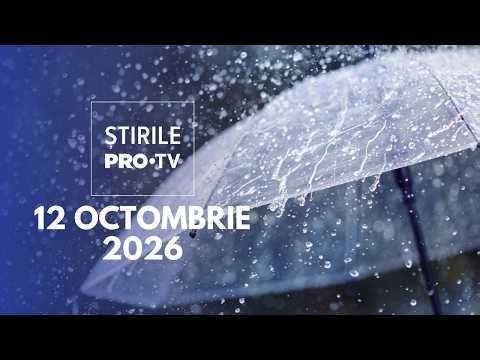 Știrile PRO TV - 12 Octombrie 2026 | Cum va fi vremea în următoarea perioadă?