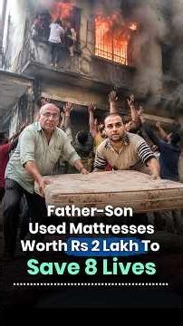 Father Son Duo Saved 8 Lives In Delhi Fire