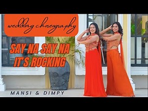 SAY NA SAY NA | IT'S ROCKING | EASY WEDDING CHOREOGRAPHY | BRIDESMAIDS SANGEET DANCE | MANSI & DIMPY