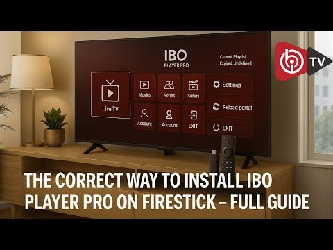 The Correct Way to Install IBO Player Pro on Firestick – Full Guide