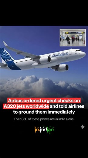 in.indians on Instagram: "Airbus has triggered one of its biggest global safety actions, ordering airlines to immediately inspect and ground thousands of A320 family aircraft after a serious software malfunction surfaced mid-flight. The alert follows a JetBlue A320 incident on October 30, when the jet abruptly pitched downward at cruising altitude due to radiation-triggered system interference, injuring several passengers and forcing an emergency landing in Tampa. Airlines have been told to roll