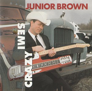 Junior Brown - Semi Crazy
