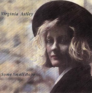 Virginia Astley - Some Small Hope