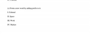 (c) Form a new word by adding prefix to it.I. CulturalII. Spa... | Filo