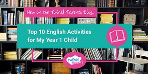 Top 10 English Activities for My Year 1 Child - Twinkl