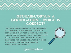 Get/Earn/Obtain a Certification - Which Is Correct?