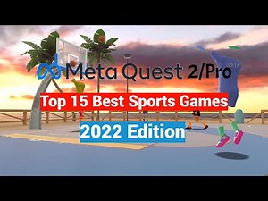 Oculus Meta Quest 2 / Pro Top 15 Sports Games for New Users - 2022 Edition