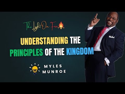 Understanding the Principles of the Kingdom | Dr. Myles Munroe