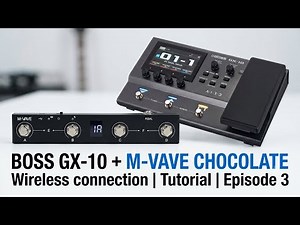 BOSS GX10 + Mvave Chocolate v1 | Wireless connection | Tutorial | Episode 3