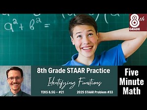 8th Grade STAAR Practice Identifying Functions (8.5G - #21)